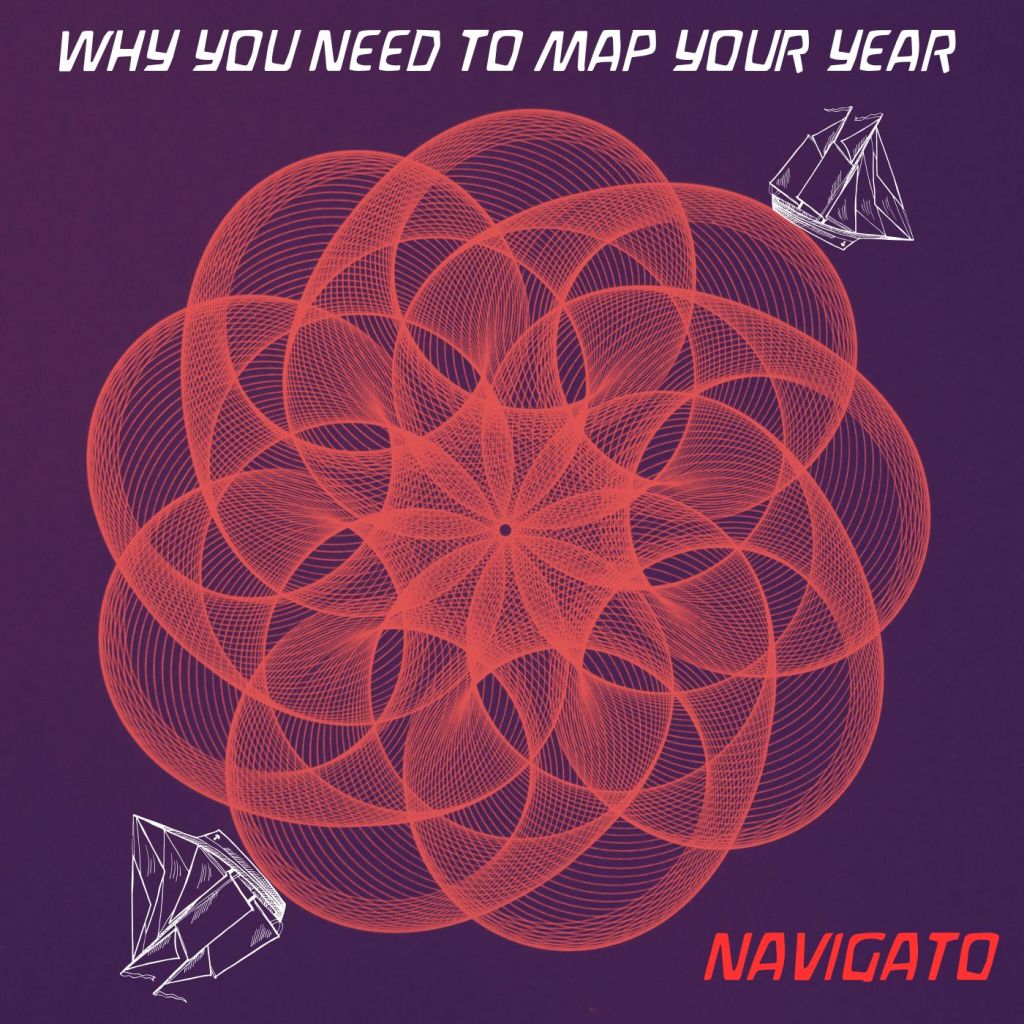 WHY YOU (STILL) NEED TO MAP OUT YOUR YEAR — THE FINAL NAVIGATO BLOG POST / FINAL BOARDING CALL FOR MY ONE-ON-ONE WORKSHOP / SIGN UP&nbsp;TODAY
