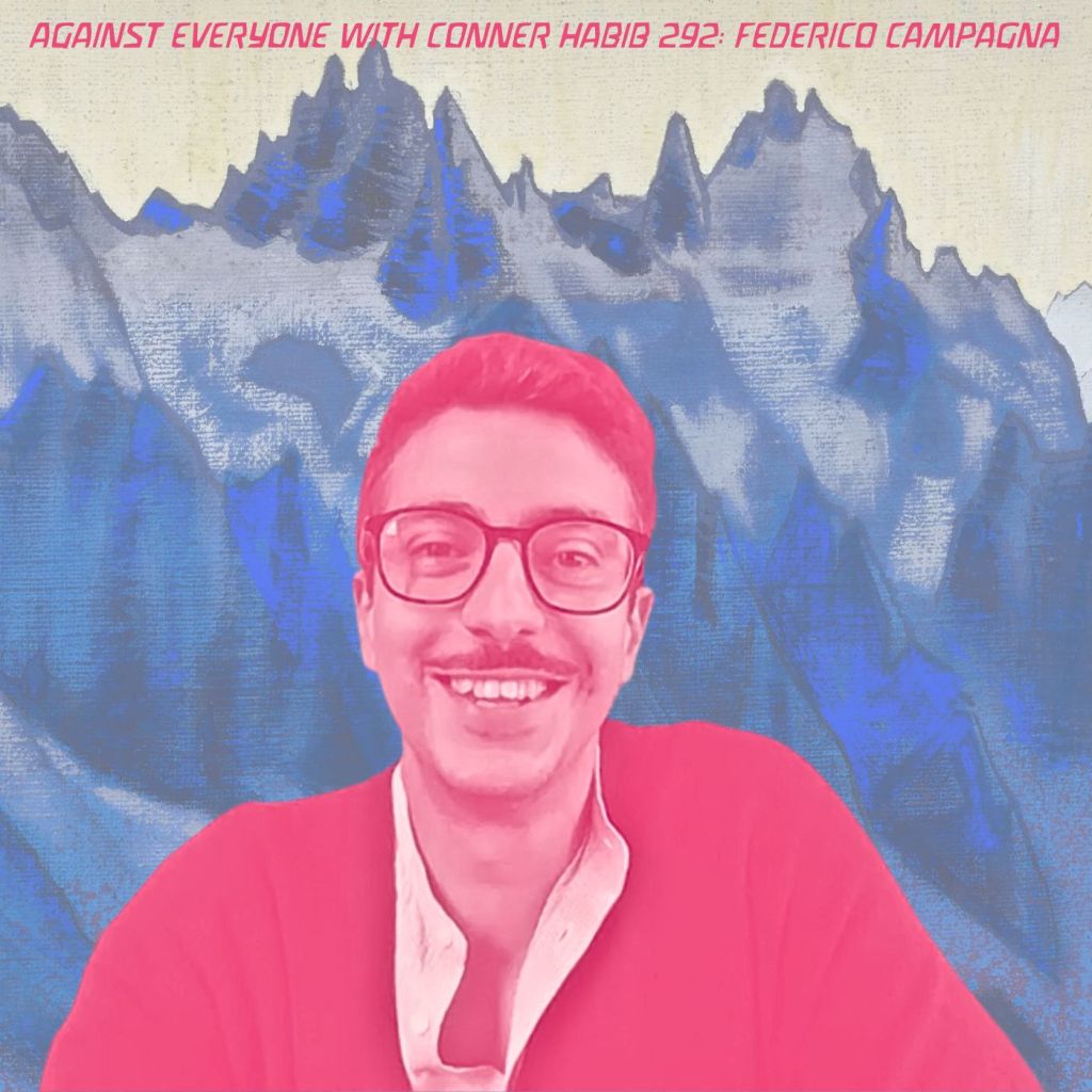 All we need to do is remake reality! I talk with philosopher and writer Federico Campagna on AEWCH 292 (from the&nbsp;archives)