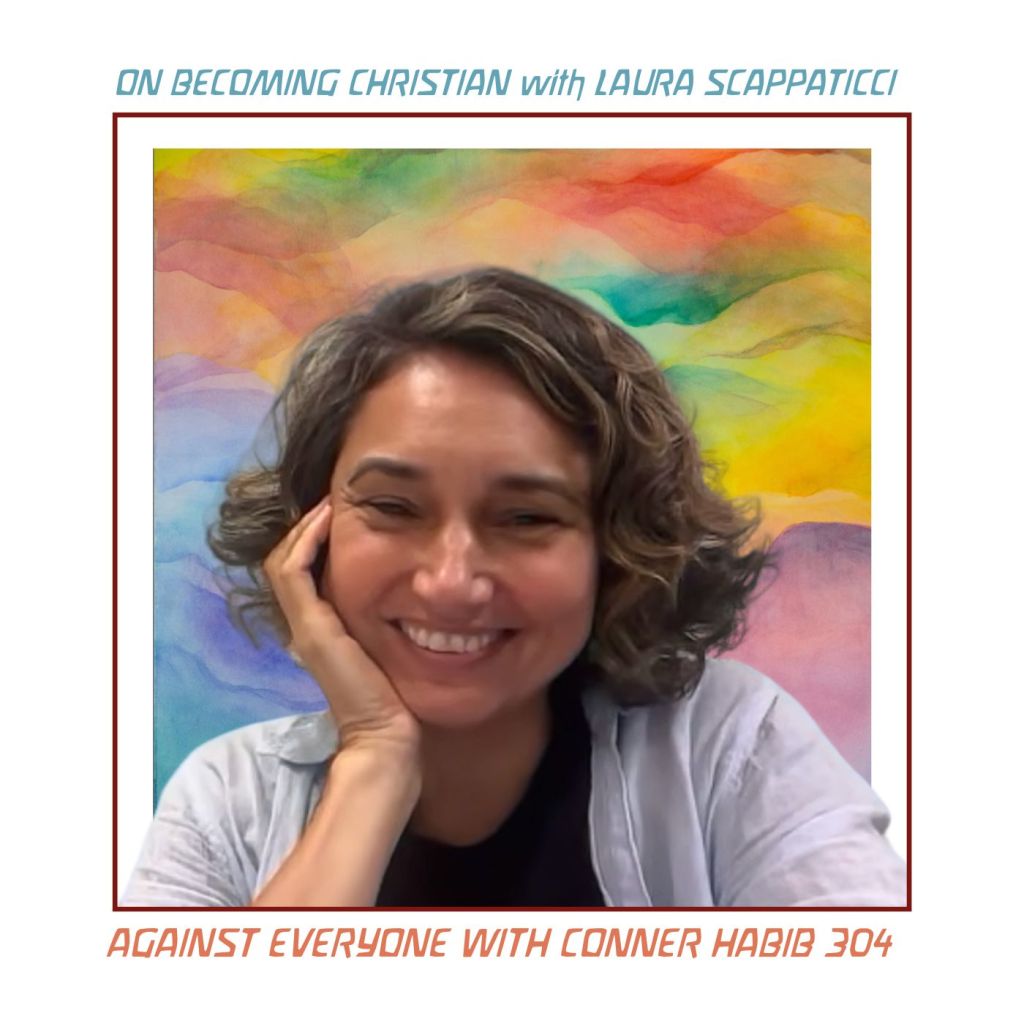 Why would anyone want to be christian now? I talk with my sister, Laura Scappaticci, about our (a)spiritual lives on AEWCH&nbsp;304