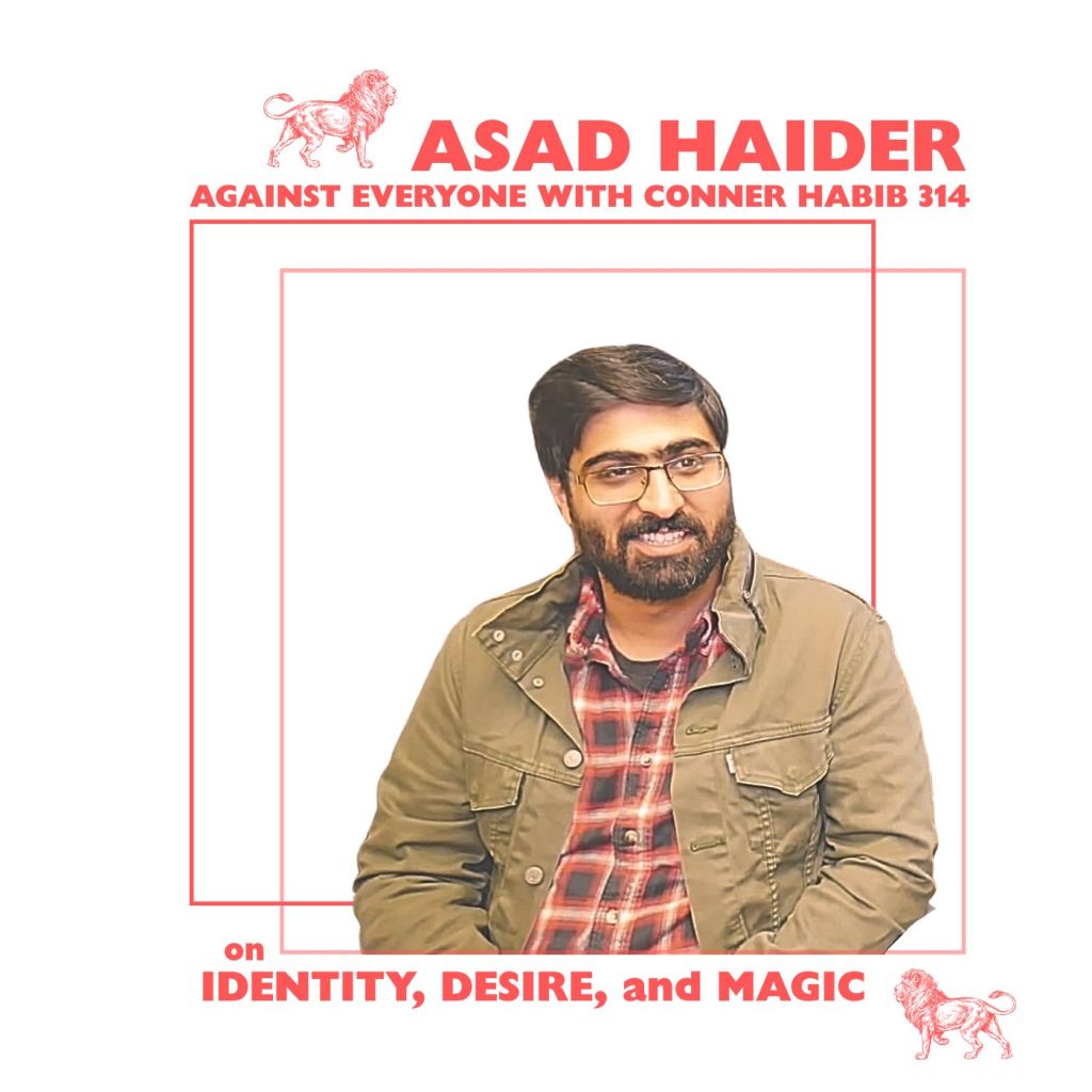 ASAD HAIDER (1987 – 2025) talks identity, desire, and stage magic, on AEWCH&nbsp;314